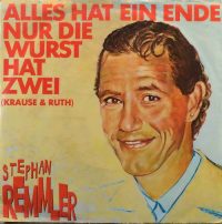 Stephan Remmler – Alles Hat Ein Ende Nur Die Wurst Hat Zwei (Krause & Ruth).