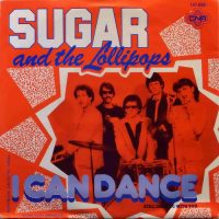 Sugar And The Lollipops – I Can Dance.