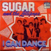 Sugar And The Lollipops – I Can Dance.