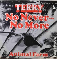 Terry – No Never – No More.
