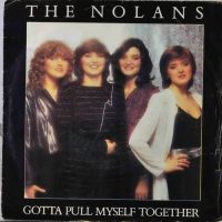 The Nolans – Gotta Pull Myself Together.