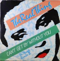 The Real Thing – Can’t Get By Without You (The Decade Remix II).