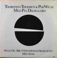 Thorstein Thomsen & Per Wium Med Pia Dalsgaard – Maja Og Bruttonationalproduktet / Min Sang.
