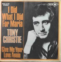 Tony Christie – I Did What I Did For Maria.