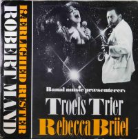 Troels Trier & Rebecca Brüel – Kærlighed Ruster / Robertmand.