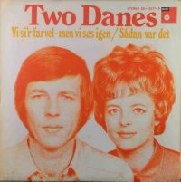 Two Danes – Vi Si’r Farvel – Men Vi Ses Igen / Sådan Var Det.