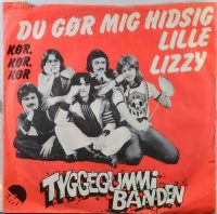Tyggegummibanden – Du Gør Mig Hidsig Lille Lizzy.