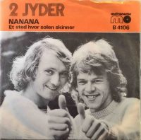 2 Jyder – Nanana / Et Sted Hvor Solen Skinner.