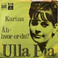 Ulla Pia – Karina / Åh, Hvor Er Du.