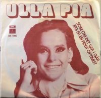 Ulla Pia – Som Om Det Var I Går / Jeg Er En Født Optimist.