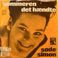 Ulla Pia – Sommeren Det Hændte / Søde Simon.
