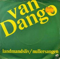 Van Dango – Landmandsliv / Nullersangen.