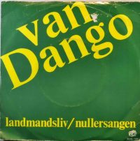 Van Dango – Landmandsliv / Nullersangen.