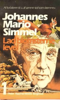Johannes Mario Simmel – Lad blomsterne leve. (2 bøger)
