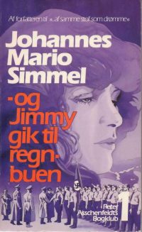 Johannes Mario Simmel – Og Jimmy gik til regnbuen. (2 bøger)