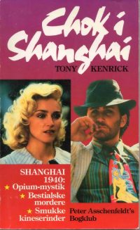 Tony Kenrick – Chok i Shanghai.