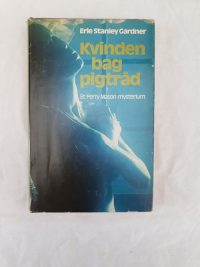 Erle Stanley Gardner – Kvinden bag pigtråd.