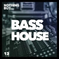 Nothing But… Bass House, Vol. 13 