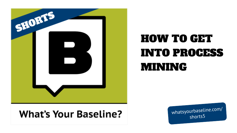 How to get into Process Mining - Shorts 5