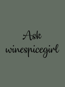 Ask winespicegirl