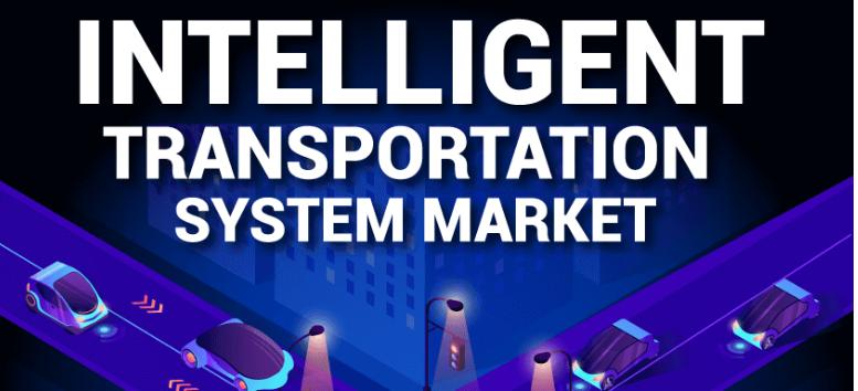 Intelligent Transportation System Market Latest Trends, Size,