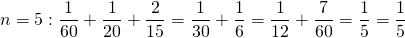 n=5: \dfrac{1}{60}+\dfrac{1}{20}+\dfrac{2}{15}=\dfrac{1}{30}+\dfrac{1}{6}=\dfrac{1}{12}+\dfrac{7}{60}=\dfrac{1}{5}=\dfrac{1}{5}