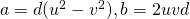 a=d(u^2-v^2),b=2uvd