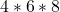 4*6*8