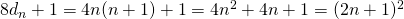 8d_n+1=4n(n+1)+1=4n^2+4n+1=(2n+1)^2