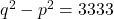 q^2-p^2=3333