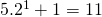 5.2^1+1=11