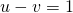 u-v=1