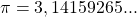 \pi=3,14159265...