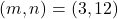 (m,n)=(3,12)