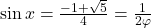 \sin x =\frac{-1+\sqrt{5}}{4}=\frac{1}{2\varphi}