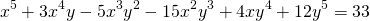 \[x^5+3x^4y-5x^3y^2-15x^2y^3+4xy^4+12y^5 =33\]