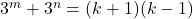 3^m+3^n=(k+1)(k-1)