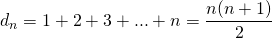 Rendered by QuickLaTeX.com d_n=1+2+3+...+n=\dfrac{n(n+1)}{2}
