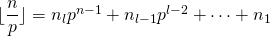 \lfloor \dfrac{n}{p} \rfloor= n_lp^{n-1}+n_{l-1}p^{l-2}+\cdots+n_1