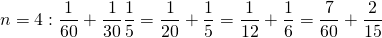 n=4: \dfrac{1}{60}+\dfrac{1}{30}\dfrac{1}{5}=\dfrac{1}{20}+\dfrac{1}{5}=\dfrac{1}{12}+\dfrac{1}{6}=\dfrac{7}{60}+\dfrac{2}{15}