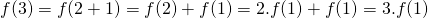 f(3)=f(2+1)=f(2)+f(1)=2.f(1)+f(1)=3.f(1)