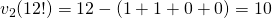 v_2(12!)=12-(1+1+0+0)=10