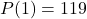 P(1)=119