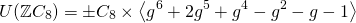 \[U(\mathbb{Z}C_8)=\pm C_8 \times \left\langle g^6+2g^5+g^4-g^2-g-1 \right\rangle\]