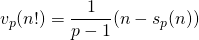 v_p(n!)=\dfrac{1}{p-1}(n-s_p(n))