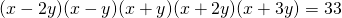 (x-2y)(x-y)(x+y)(x+2y)(x+3y)=33