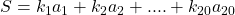 S=k_1a_1+k_2a_2+....+k_{20}a_{20}