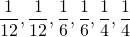 \dfrac{1}{12},\dfrac{1}{12},\dfrac{1}{6},\dfrac{1}{6},\dfrac{1}{4},\dfrac{1}{4}