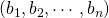 (b_1,b_2,\cdots,b_n)