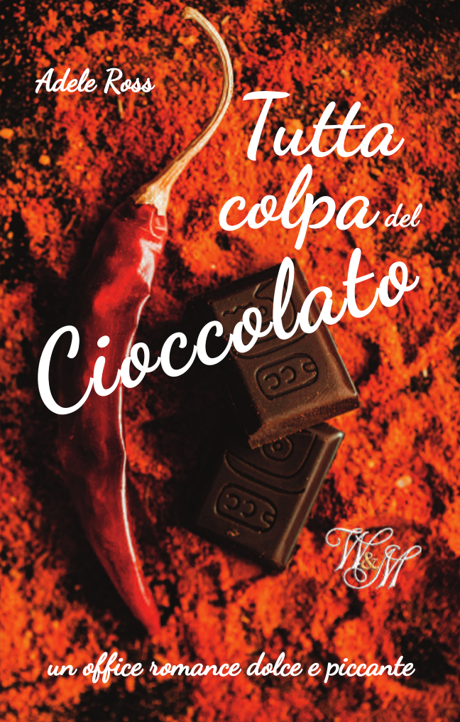 Tutta colpa del cioccolato 5° book della serie di Adele Ross